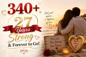 340+ 💖 27 Years Strong & Forever to Go!